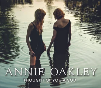 Annie Oakley's EP Thought of you a God