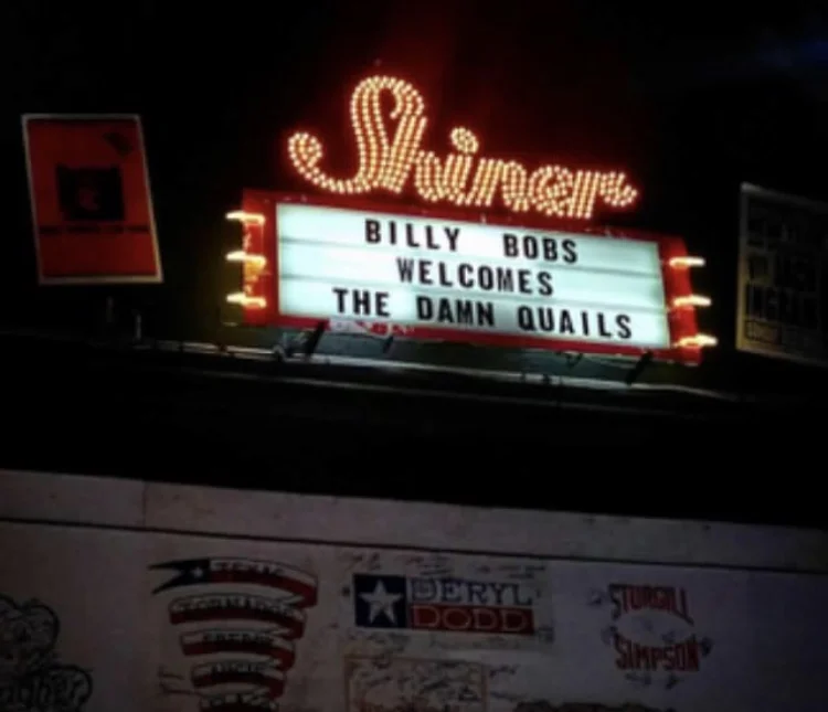 Those Damn Quails Rocked Billy Bob's