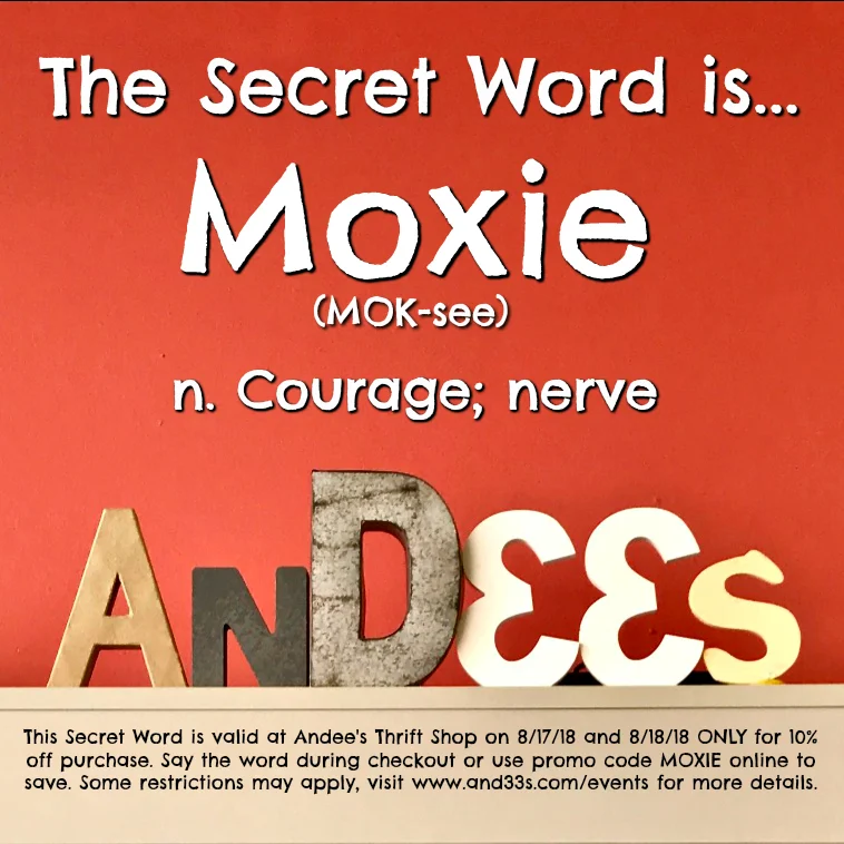 You've got moxie, kid. Use it to get 10% off all products & services this weekend only at Andee's. Just say the word during checkout in store, or use it as promo code MOXIE online. Don't wait, the offer is only good for the weekend!