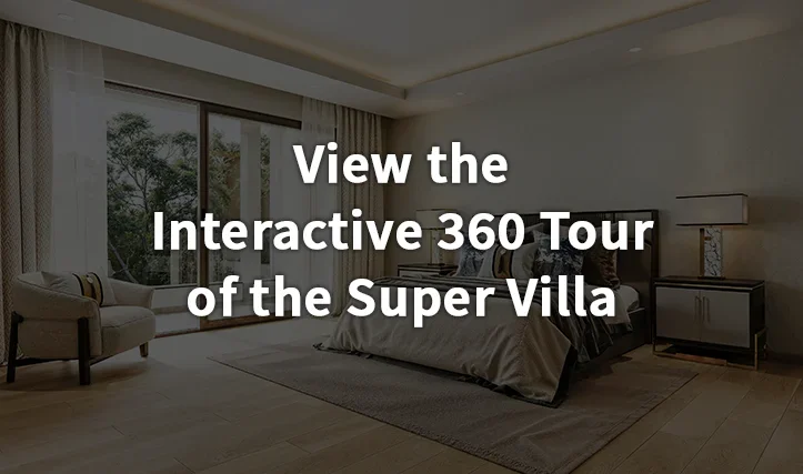 View the Interactive 360 Tour of the Super Villa