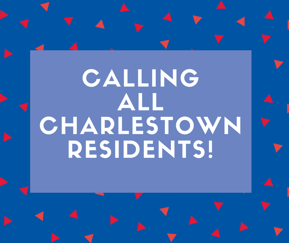 Calling all Charlestown residents!