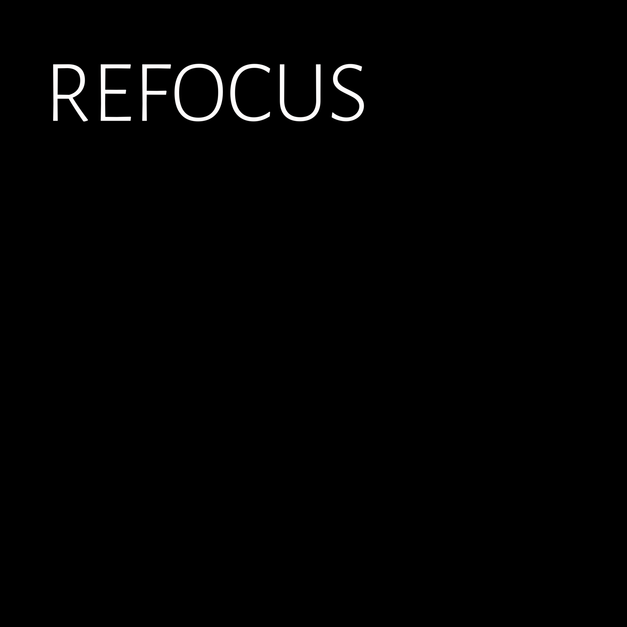 Refocus