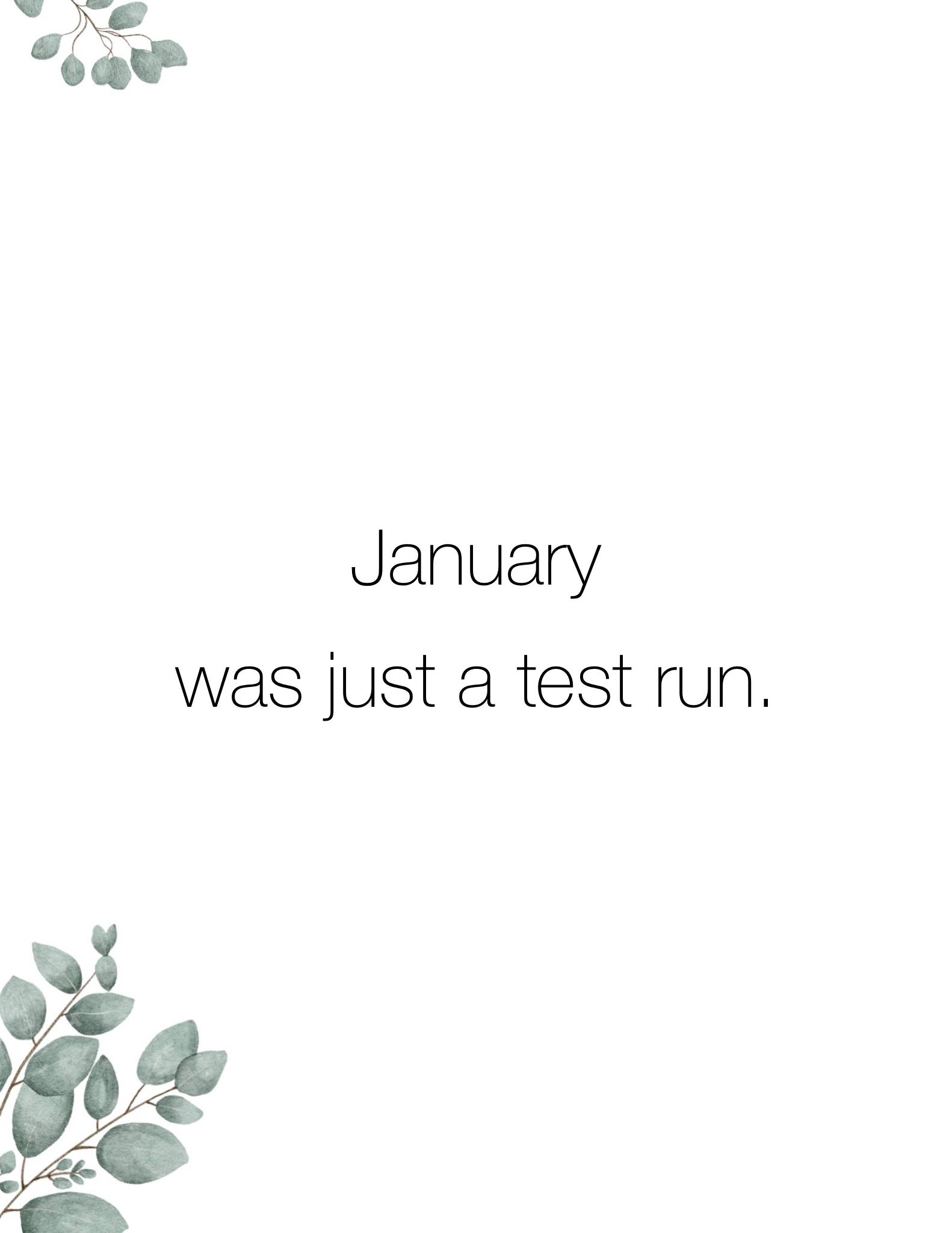 January Was Just a Test Run