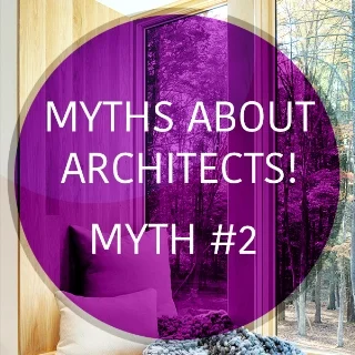 Myths about architects - Myth #2
