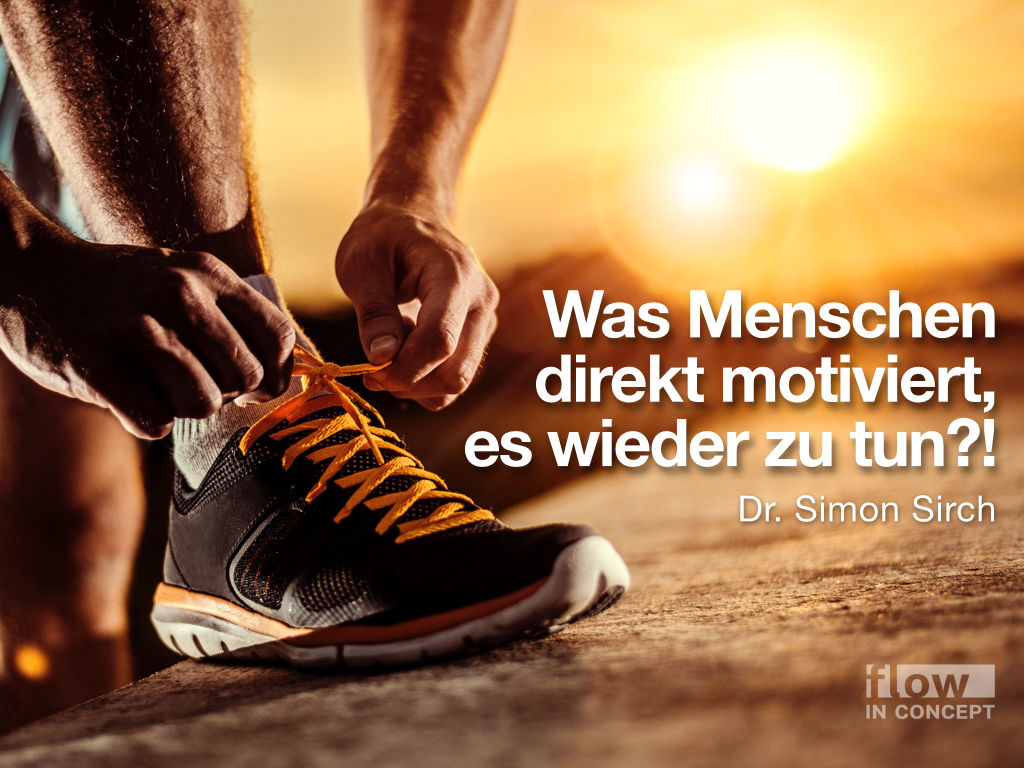 Was Menschen direkt motiviert, es wieder zu tun