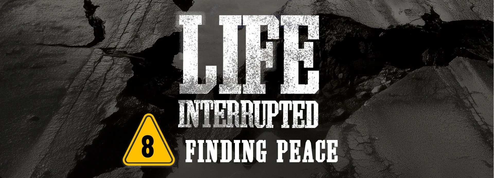 Life Interrupted, Session 8: Finding Peace
