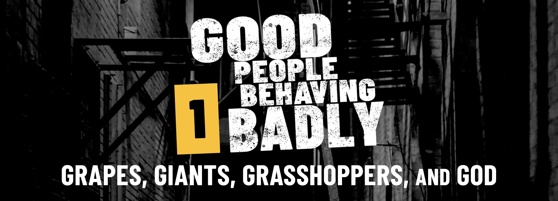 GPBB, Session 1: Grapes, Giants, Grasshoppers, and God