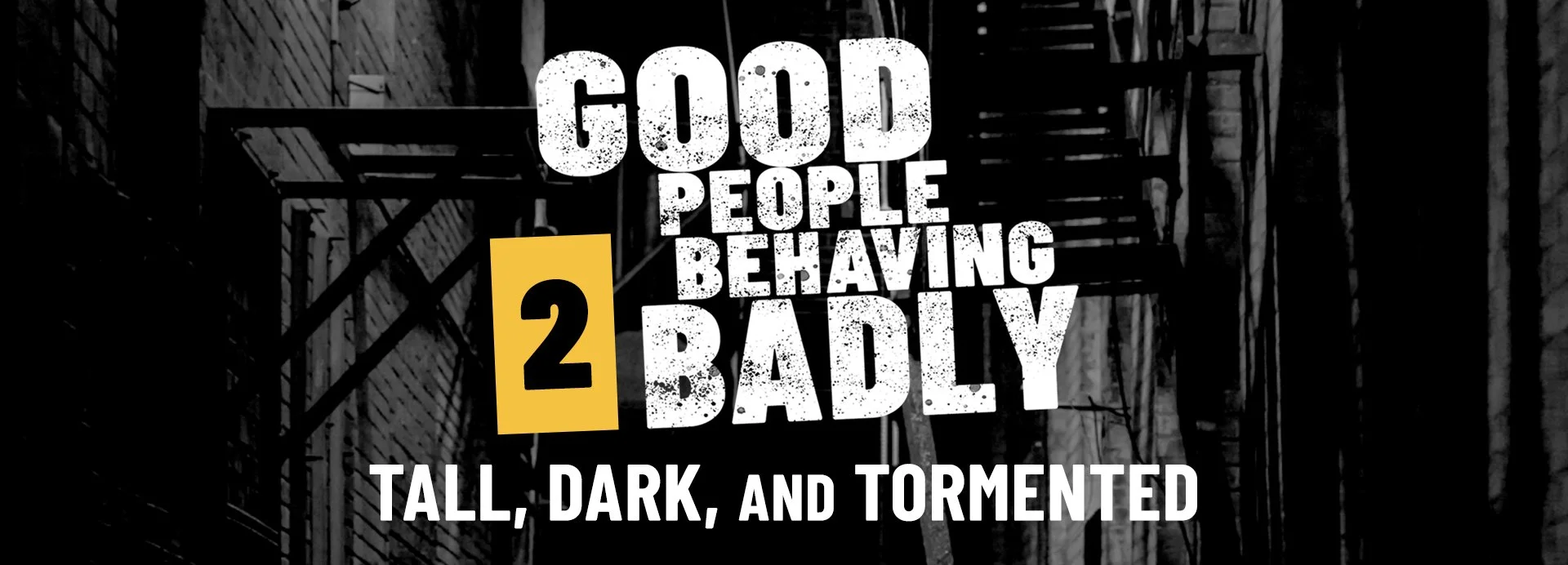 GPBB, Session 2: Tall, Dark, and Tormented