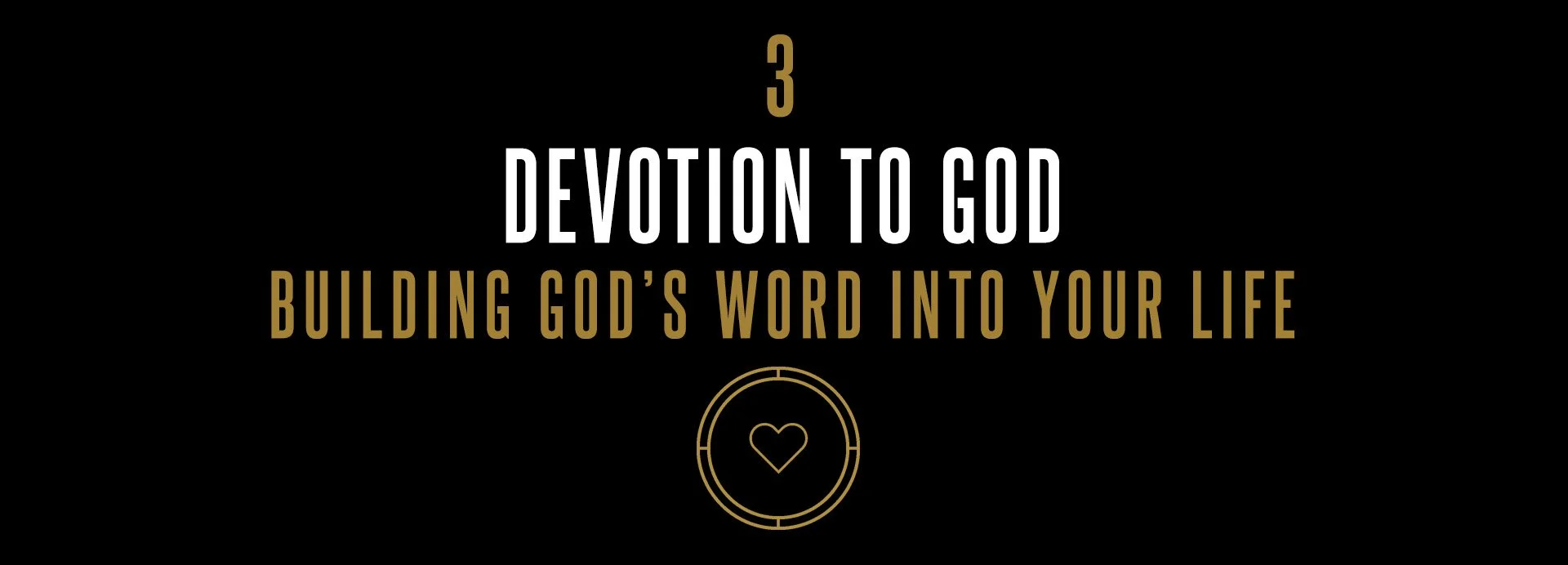 Essentials, Session 3: Devotion To God, Part 2