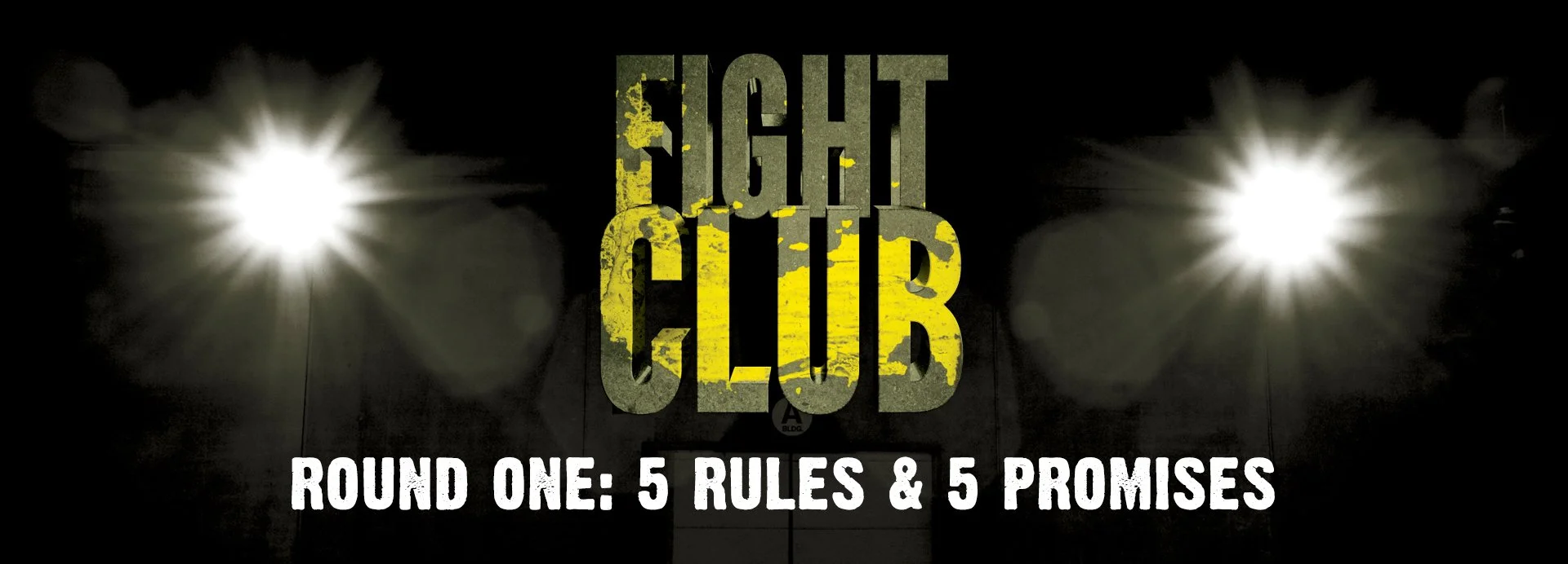 Fight Club, Round 1: 5 Rules &amp; 5 Promises