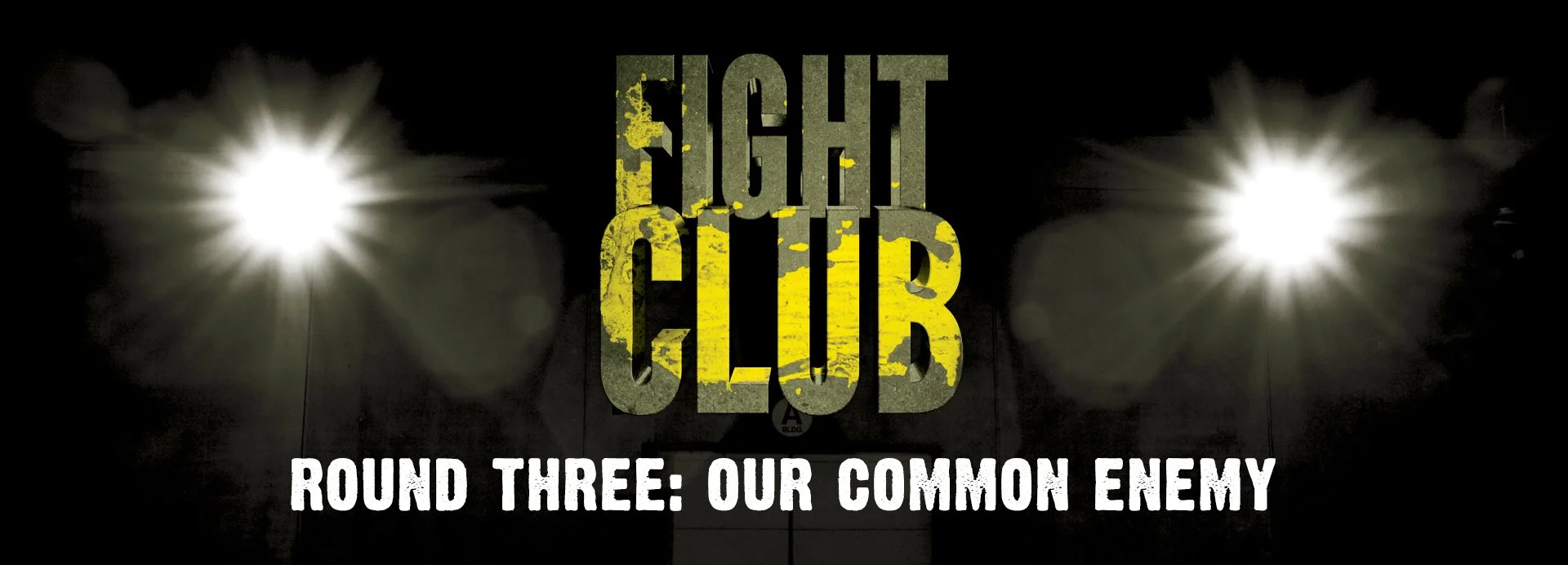 Fight Club, Round 3: Our Common Enemy