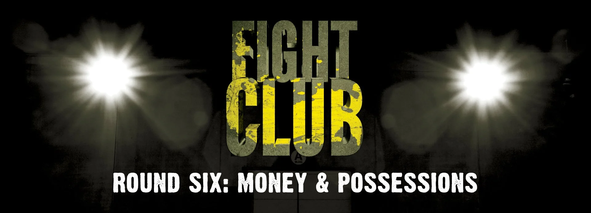 Fight Club, Round 6: Money &amp; Possessions
