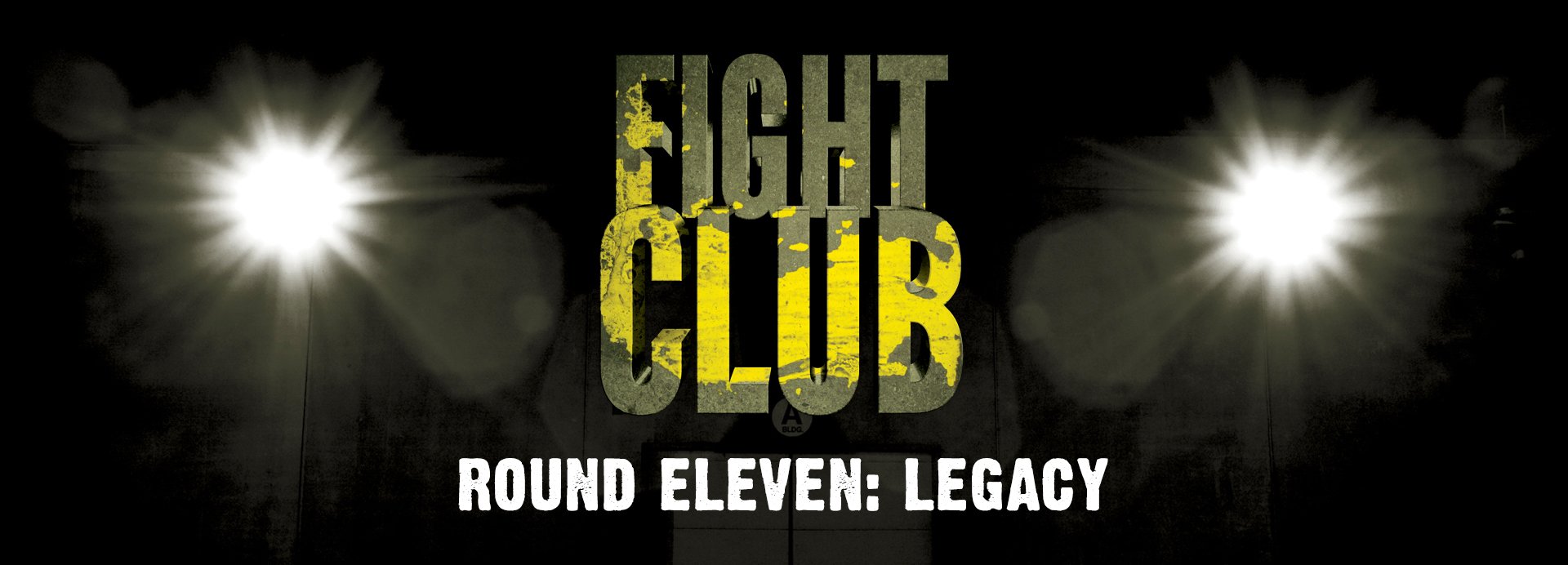 Fight Club, Round 11: Legacy