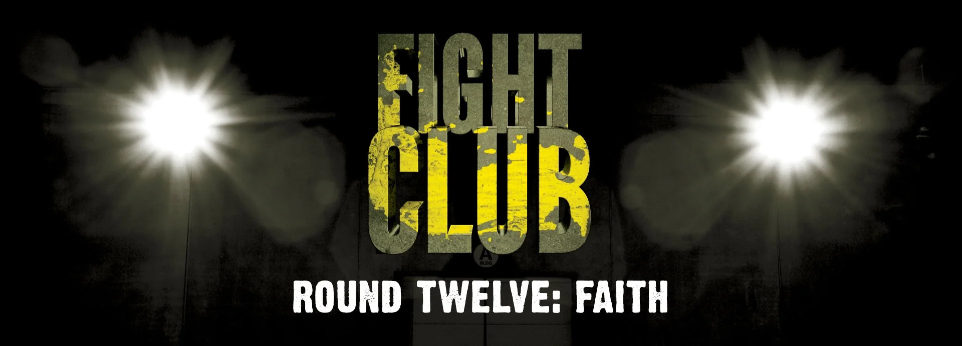Fight Club, Round 12: Faith
