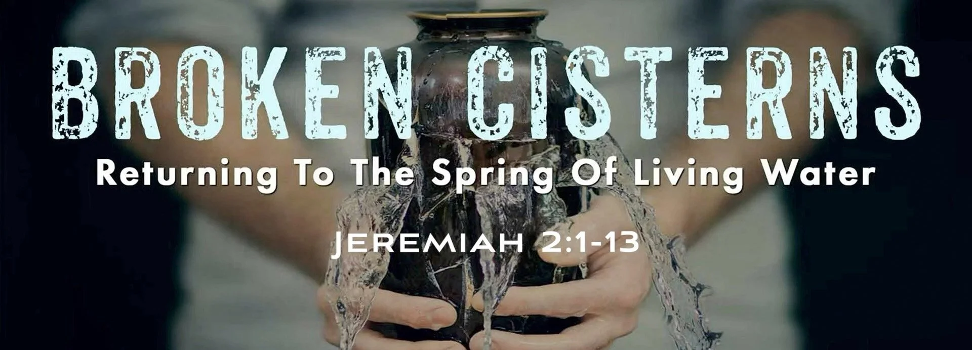TIERCE GREEN / BROKEN CISTERNS (Jeremiah 2:1-3)