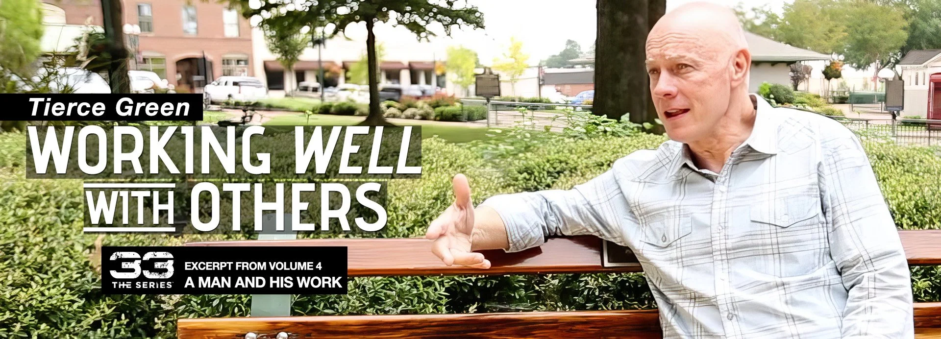 TIERCE GREEN / WORKING WELL WITH OTHERS (EXCERPT FROM 33 THE SERIES)