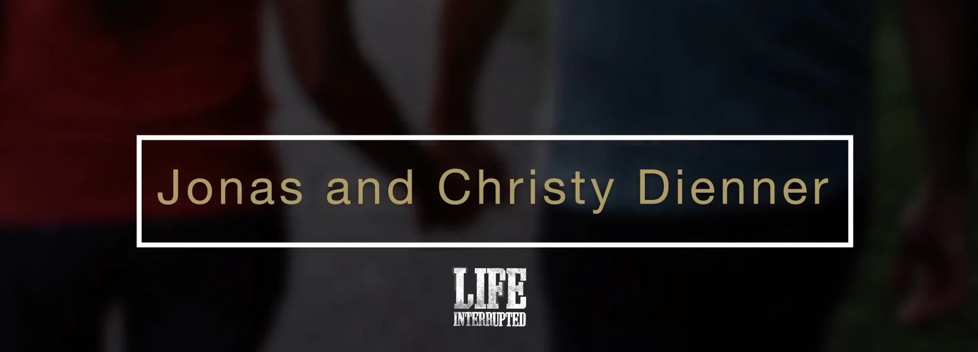 Jonas and Christy Dienner / Unbearable circumstances. Trusting God. Miraculous Healing.