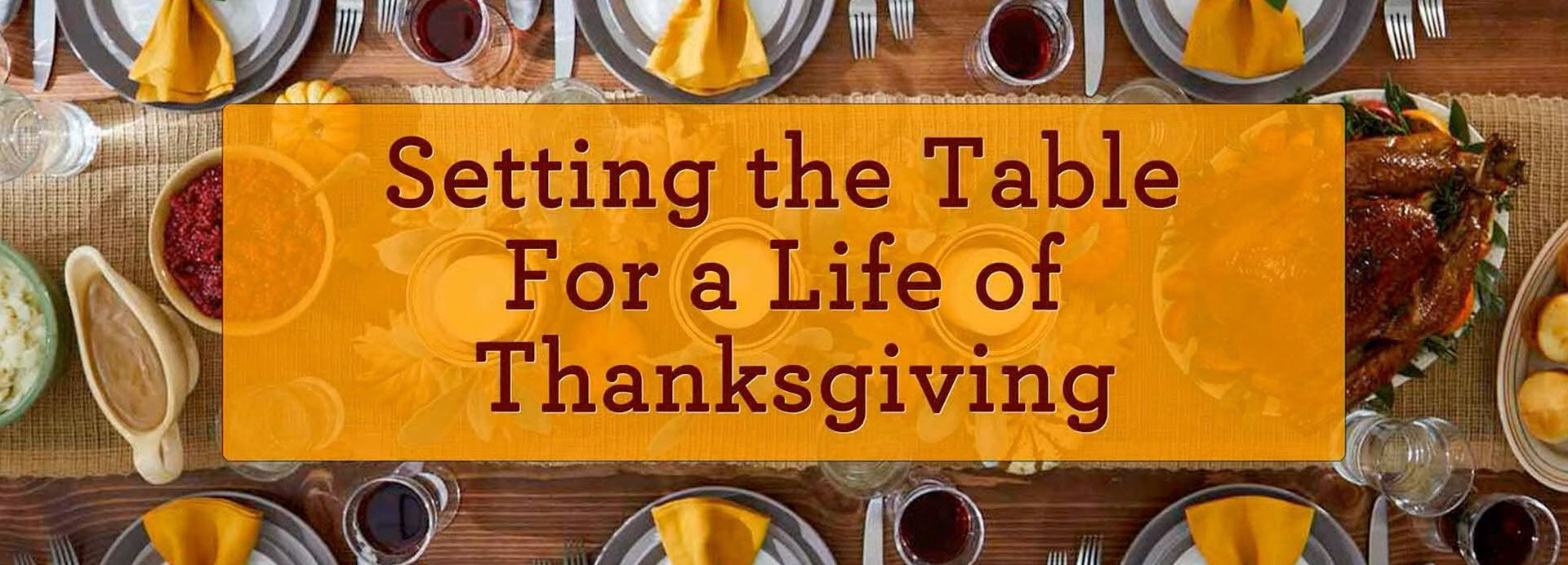 Psalms 100 | Setting the Table for a Life of Thanksgiving