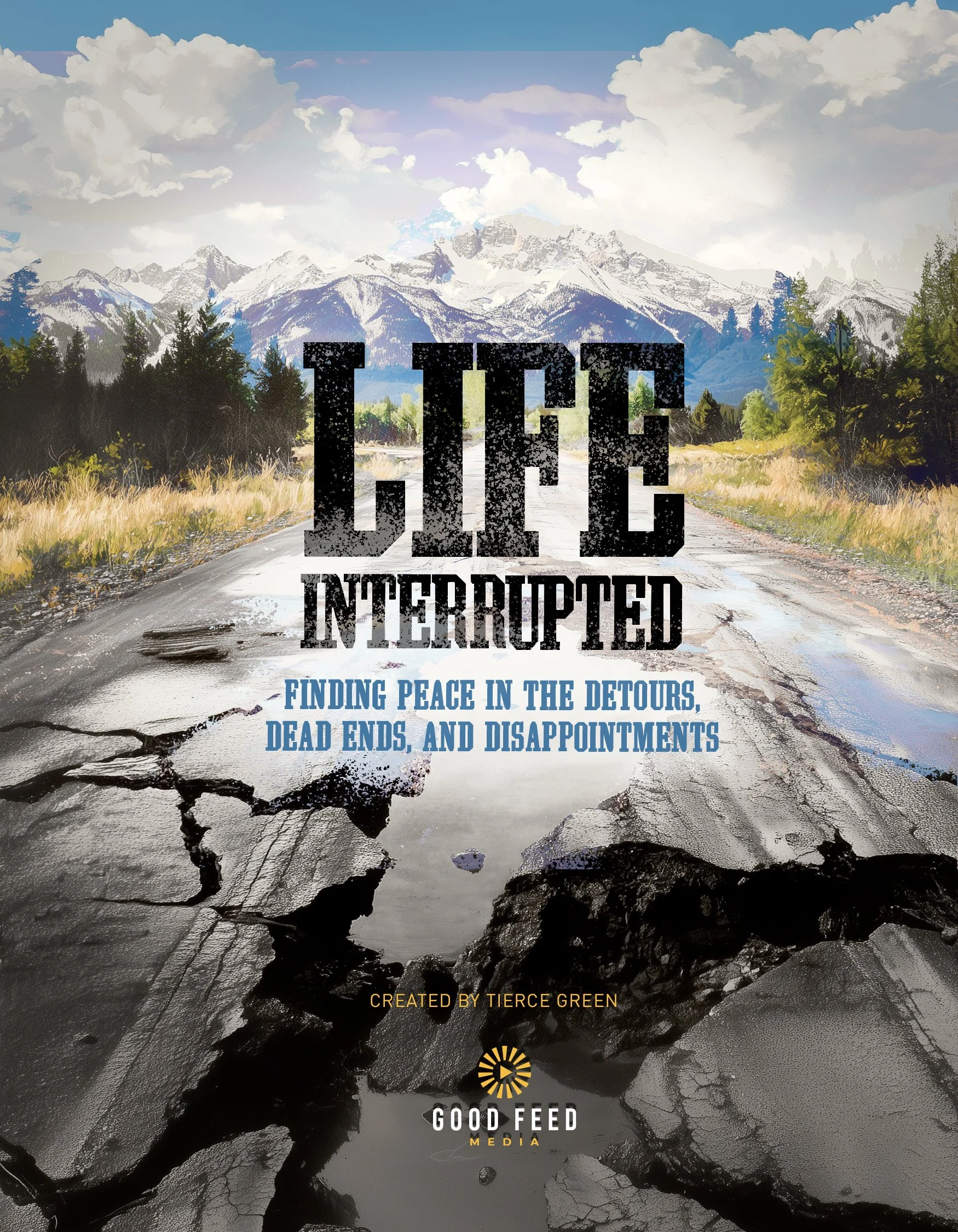 Small Group Bible Study – Life Interrupted: Finding Peace in the Detours, Dead Ends, and Disappointments.
