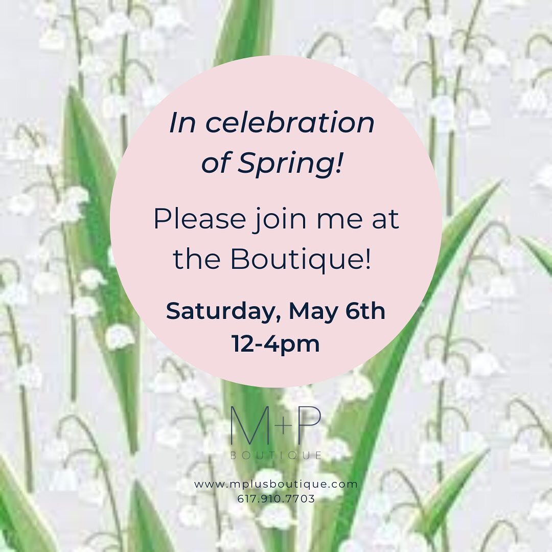 My second annual celebration of spring, and you! My wonderful clients.  Please join me in the Boutique for light refreshments, Saturday, May 6th from 12-4pm. Mark your calendars and stop in!