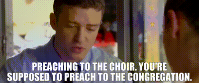 They are a very nice, artistically engaged group of people, but they're not your audience - Preaching to the other choir