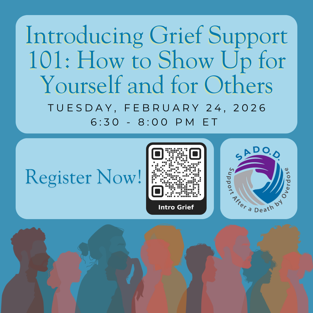 SADOD’s February Psychoeducational Virtual Workshop Introducing Grief Support 101: How to Show Up for Yourself and for Others 