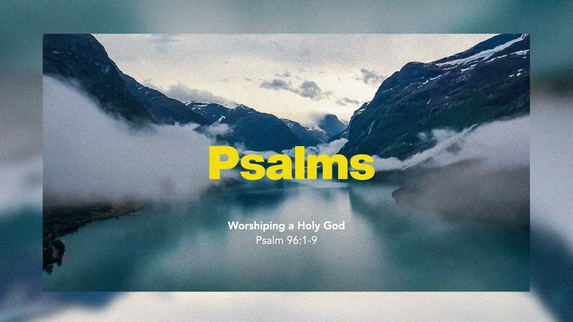 Psalms - Worshiping a Holy God