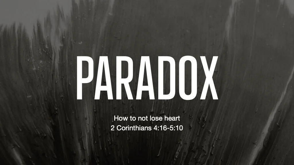 Paradox Series: How not to lose heart