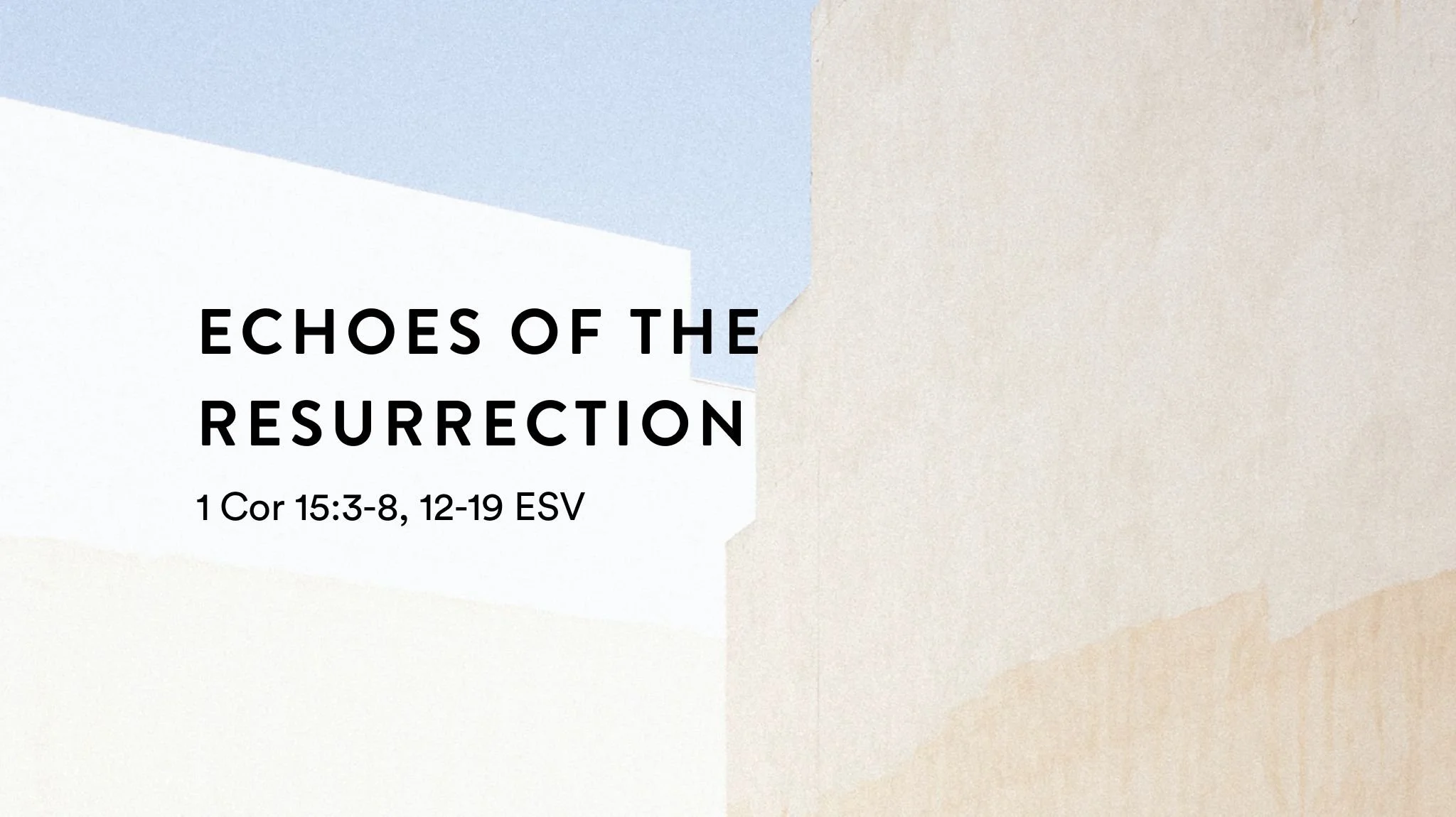 Echoes of the Resurrection