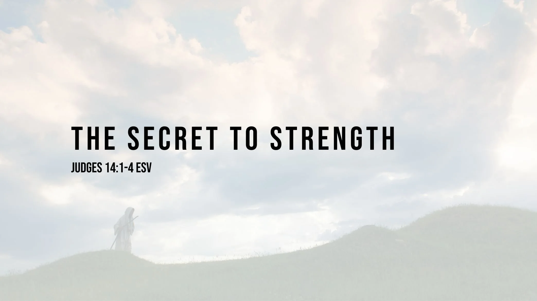 Judges Series - The Secret to Strength