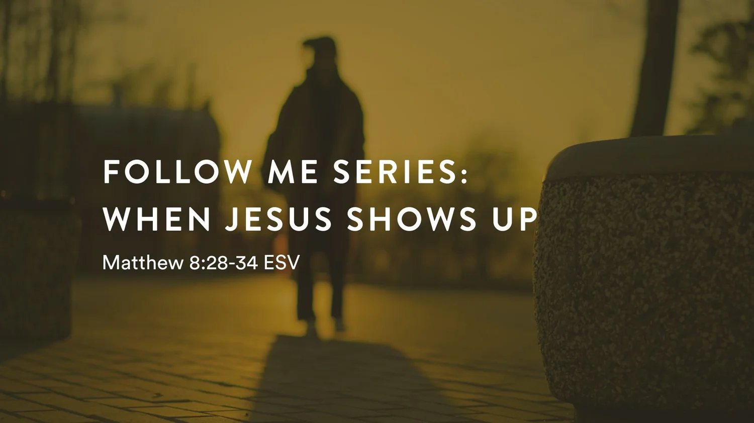 Follow Me Series: When Jesus Shows Up