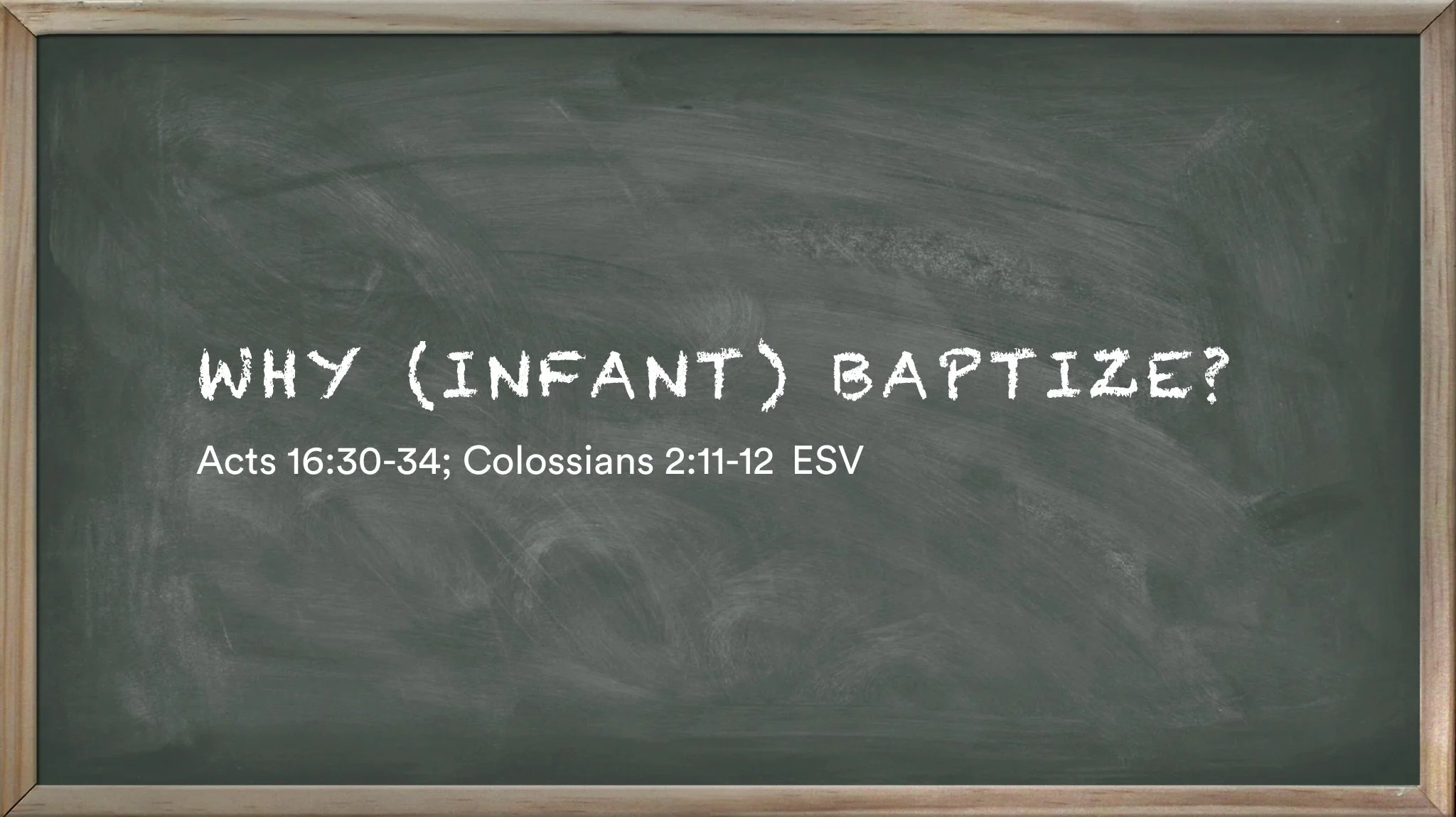 Church 101 Series: Why (Infant) Baptize?