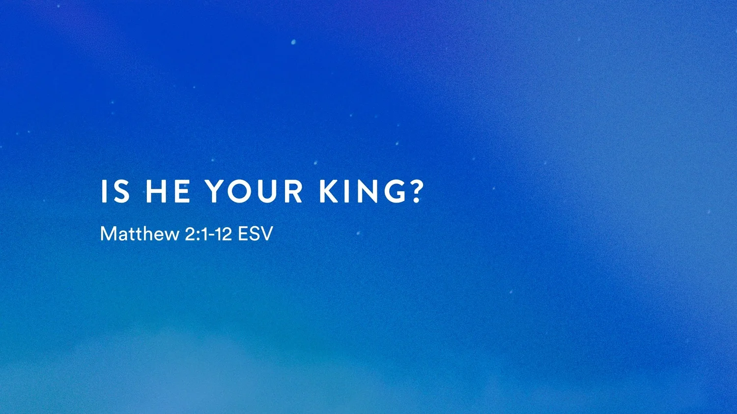 Advent Series: Is He Your King?