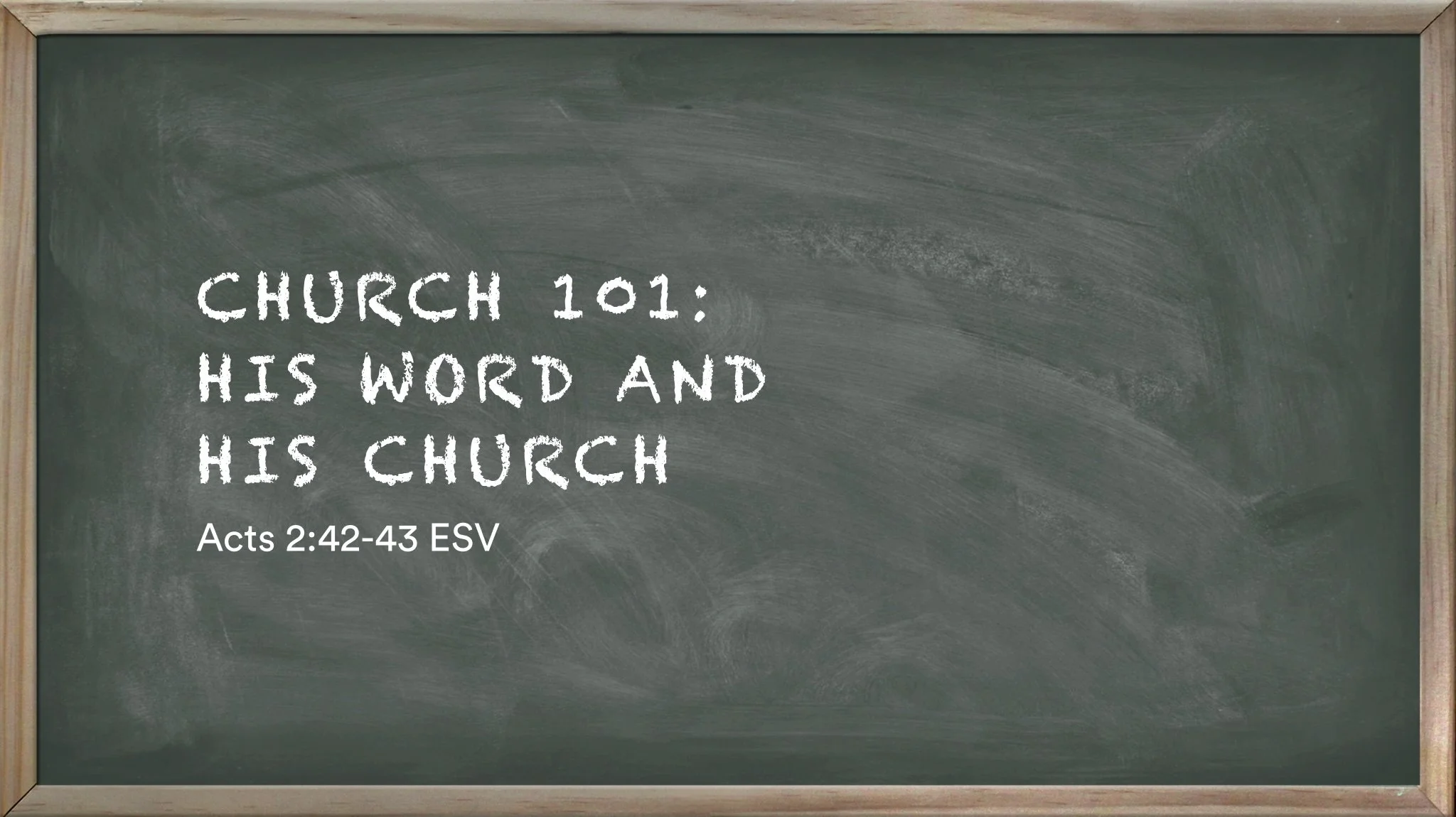 Church 101 Series: His Word and His Church