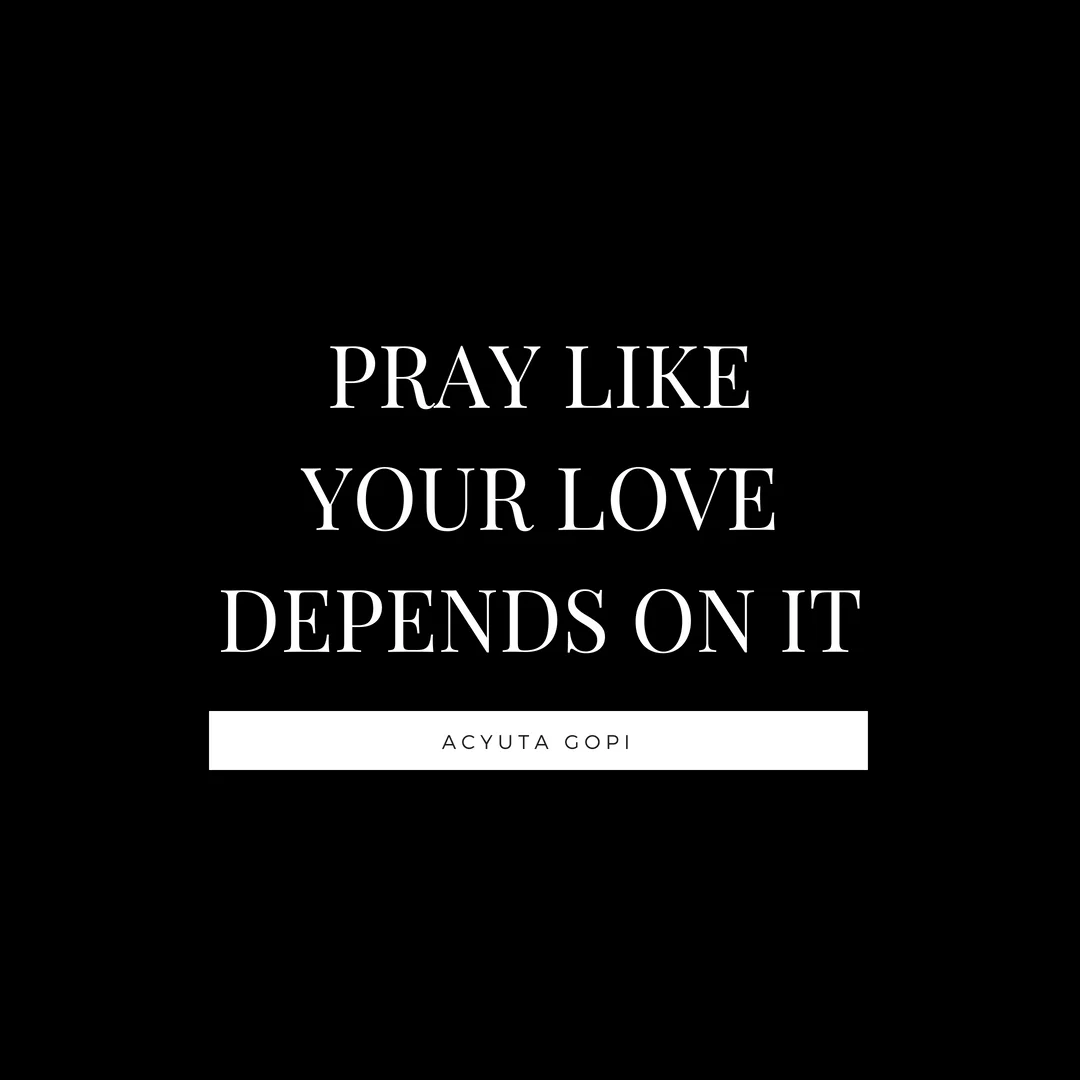 Pray Like Your Love Depends On It