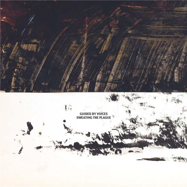 Guided by Voices - Sweating the Plague Release Date: 10/25/19 Devices Used: Avalanche Run / Transmisser / Acapulco Gold