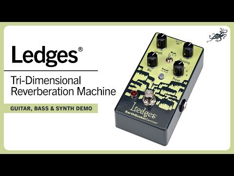 Ledges Tri-Dimensional Reverberation Machine — EarthQuaker Ledges Tri-Dimensional Reverberation Machine — EarthQuaker