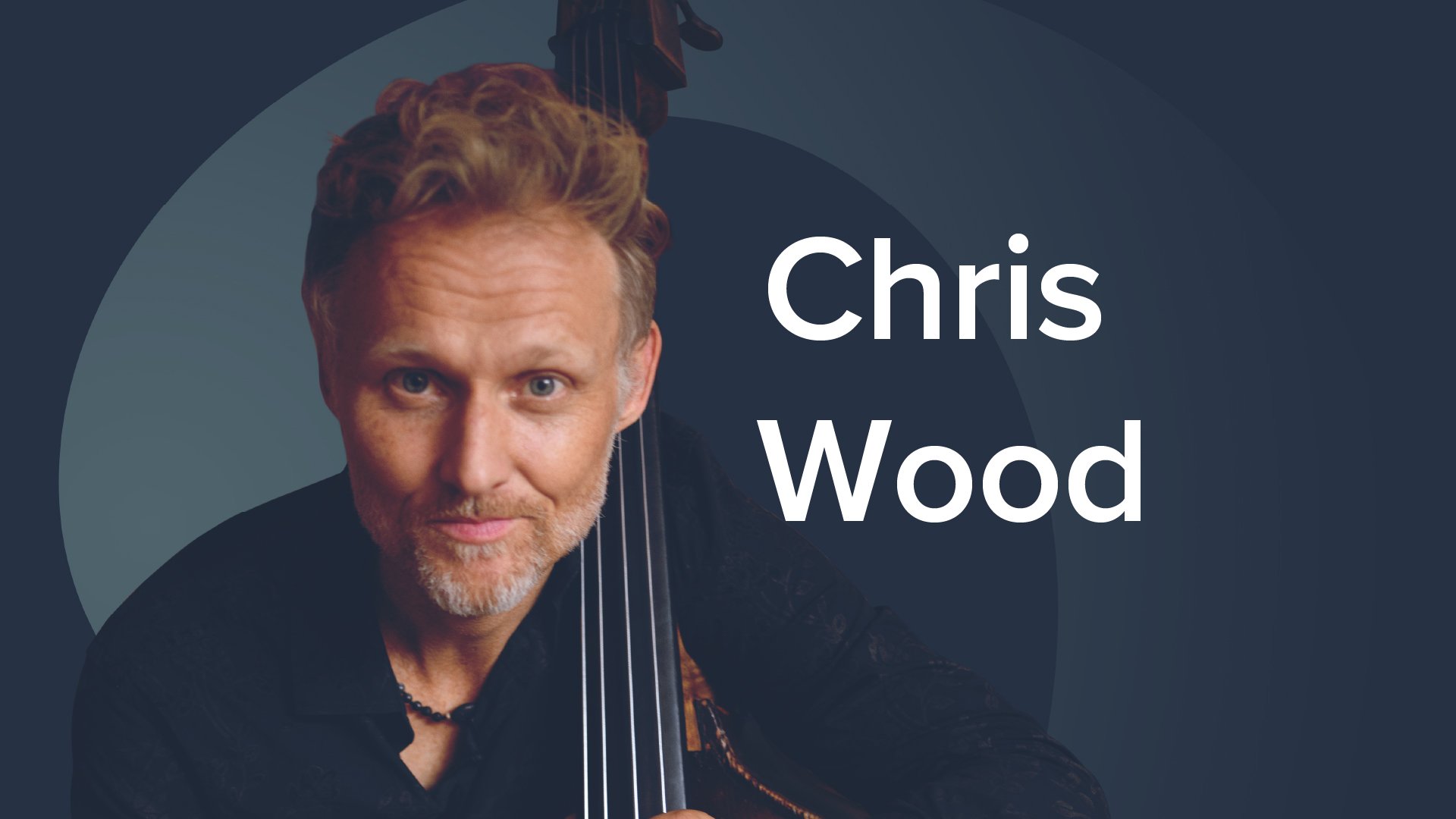 The Chris Wood Masterclass