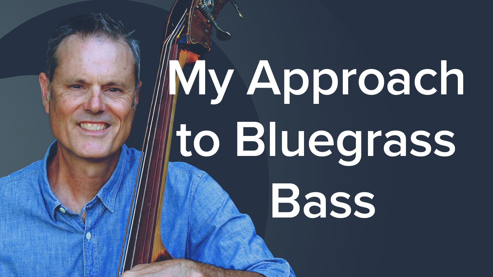 My Approach to Bluegrass Bass