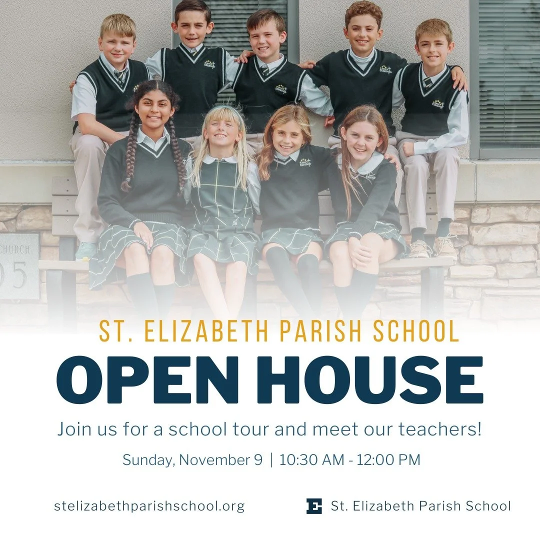 Join us this Sunday, November 9 from 10:30 AM - 12:00 PM for an Open House. Learn more about joining the St. Elizabeth family, where academic excellence, character development, service and community are the foundation of our award-winning education. 