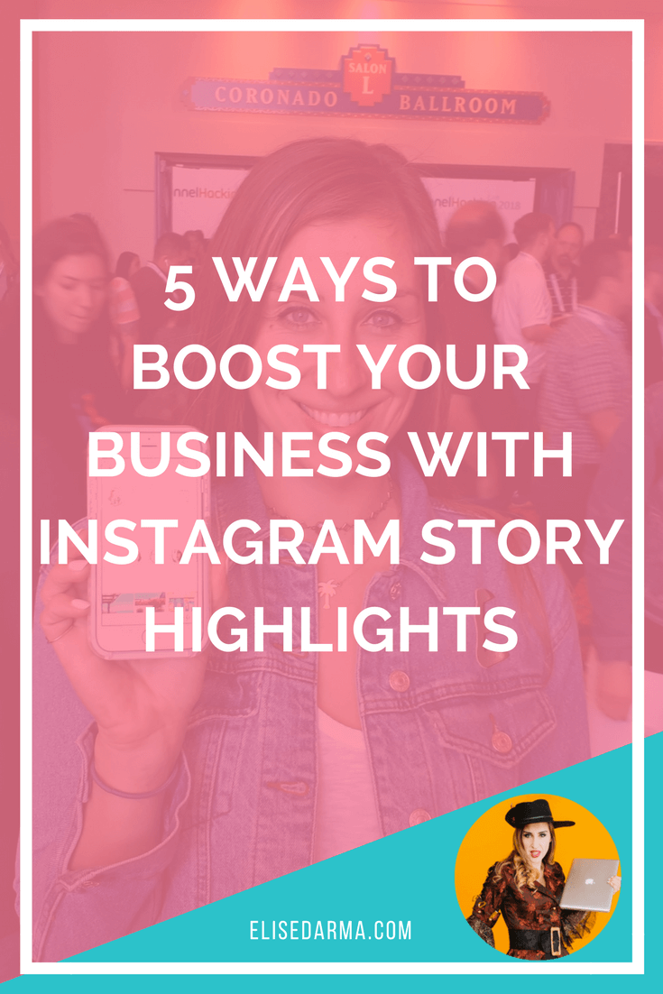 5 ways to boost your business with Instagram Story Highlights - Elise Darma.png