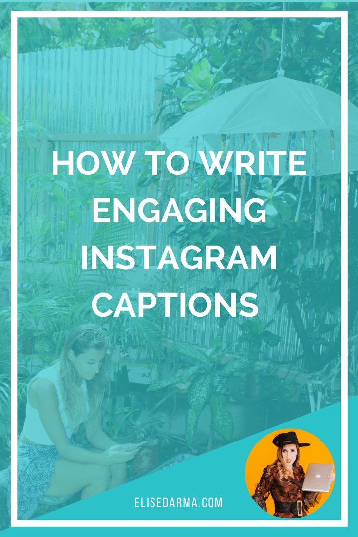 How to write engaging Instagram captions - Elise Darma.png