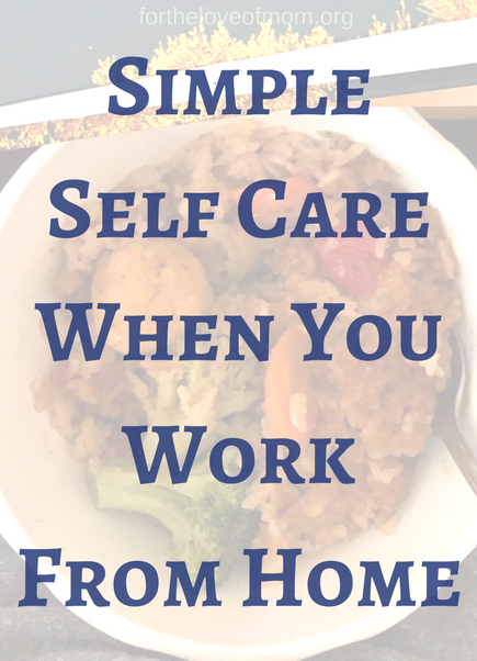Simple Self Care When You Work From Home - Tai Pei Asian Inspired Frozen Food - Tips for Work At Home Moms - #wahm - #wahmtips - #taipei - #frozenfood - www.fortheloveofmom.org (1).png