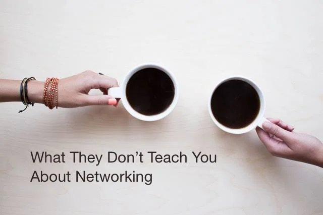 What They Don't Teach You About Networking
