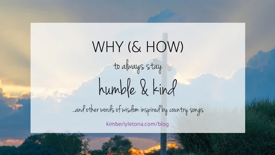 always stay humble and kind.jpg