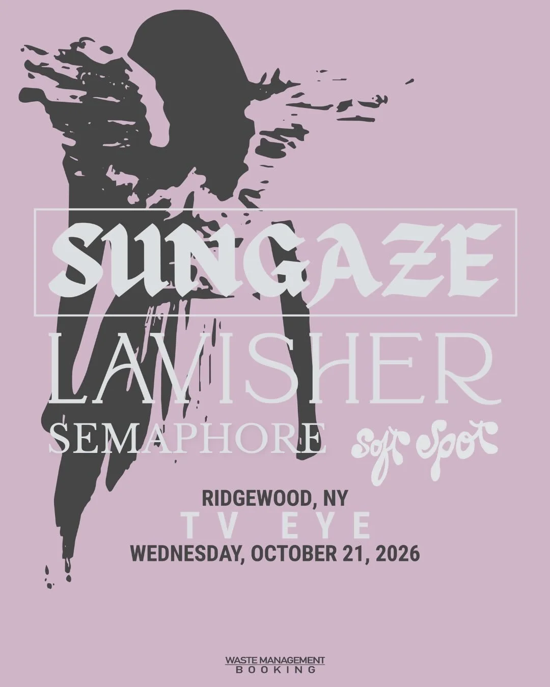 October 21, 2026 - TV Eye (Ridgewood, Queens, NY)

We will be supporting our new friends/ label mates Sungaze and Lavisher on their Fall 2026 tour alongside Soft Spot!

This will also be a single release show for a new song called &ldquo;Break It Off