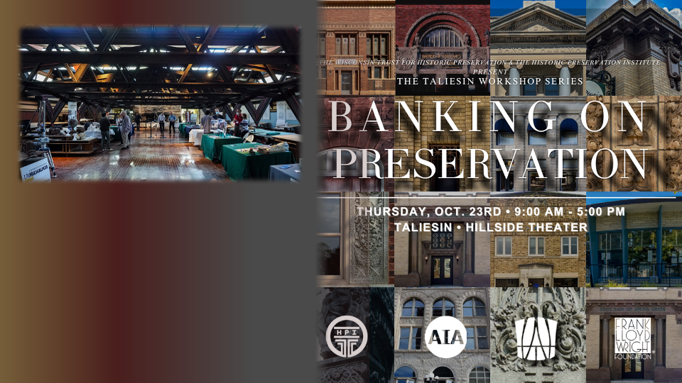 Banking on Preservation | A Taliesin Workshop