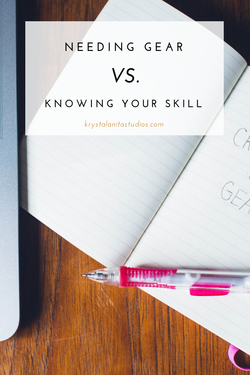 needing gear vs knowing your skill