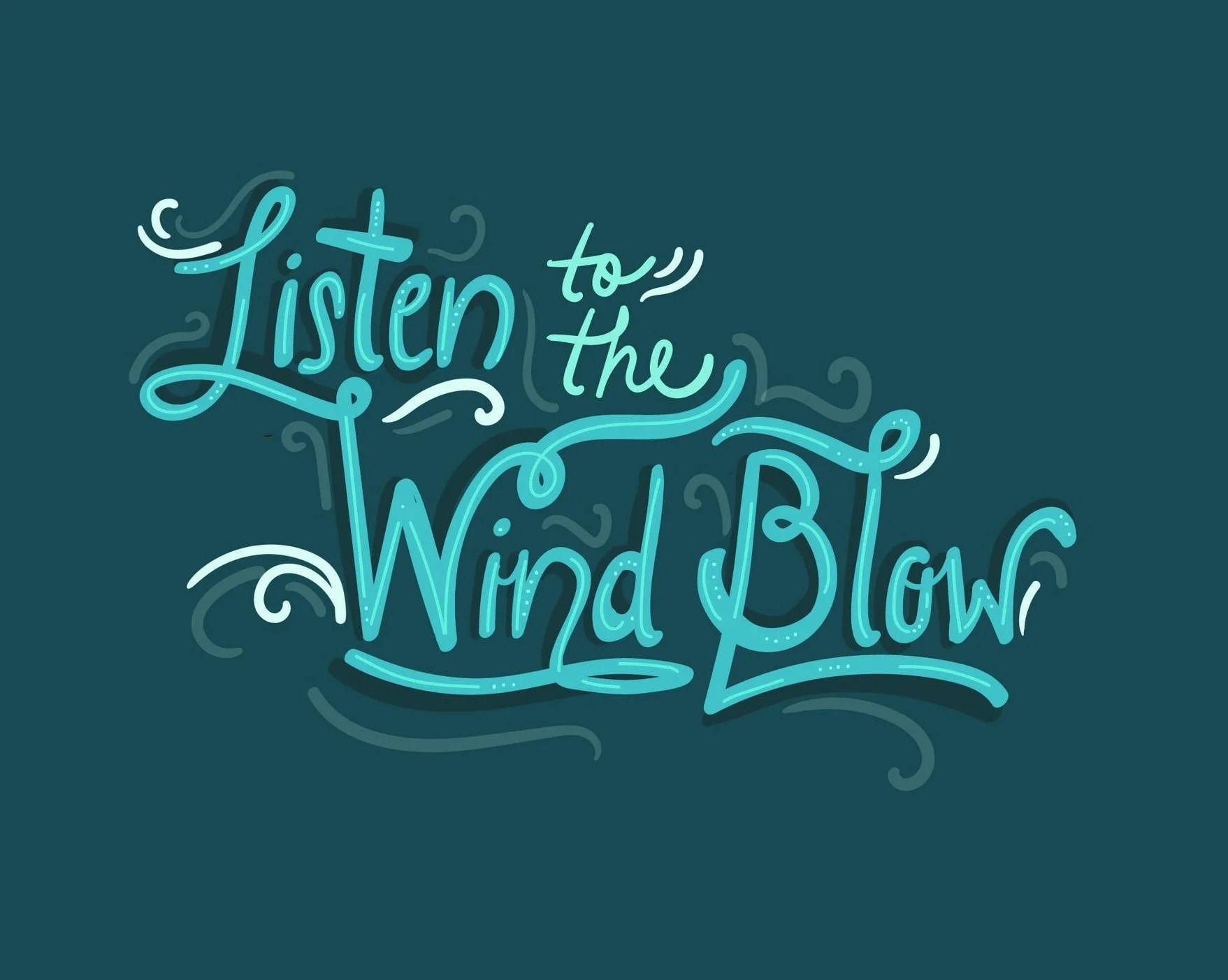Listen to the Wind Blow