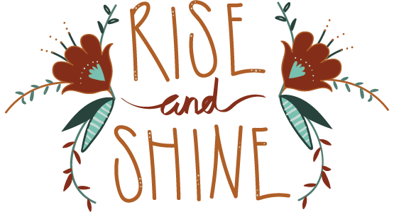 Rise and Shine